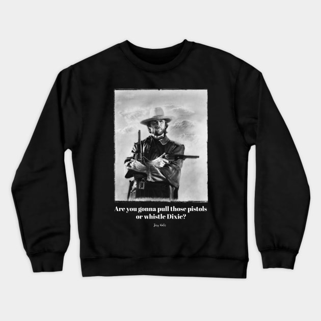 Clint Eastwood - The Outlaw Crewneck Sweatshirt by pencilartist